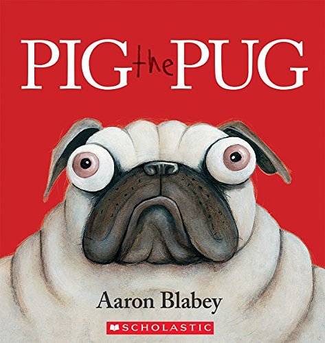 Cover Art for 9781443139243, Pig the Pug by Aaron Blabey