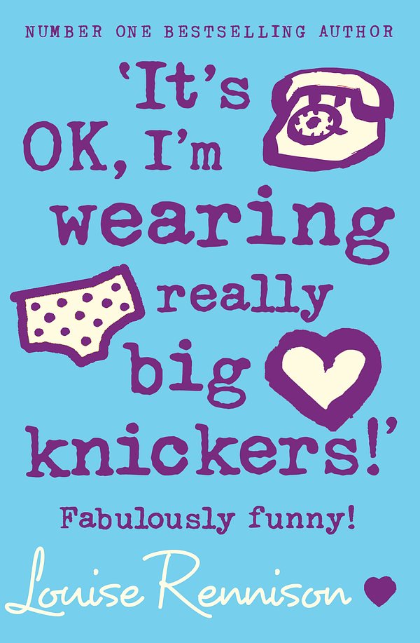 Cover Art for 9780007405763, ‘It’s OK, I’m wearing really big knickers!’ (Confessions of Georgia Nicolson, Book 2) by Louise Rennison