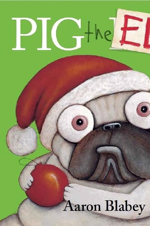 Cover Art for 9781743831892, Pig the Elf (with Tree Topper) by Aaron Blabey