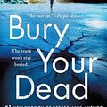 Cover Art for 9781250106780, Bury Your DeadA Chief Inspector Gamache Novel by Louise Penny