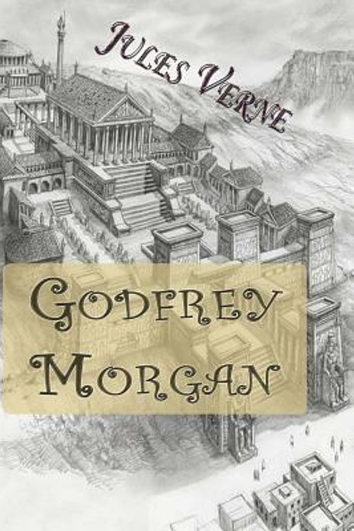 Cover Art for 9781517379599, Godfrey Morgan by Jules Verne