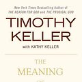 Cover Art for 9780525952473, The Meaning of Marriage by Timothy Keller