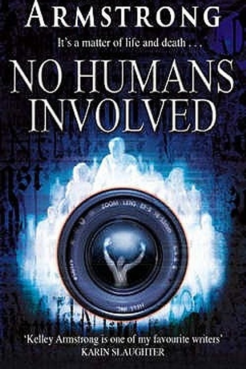 Cover Art for 9781841496672, No Humans Involved by Kelley Armstrong