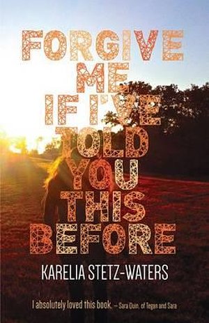 3 editions of Forgive Me If I've Told You This Before by Karelia Stetz-Waters