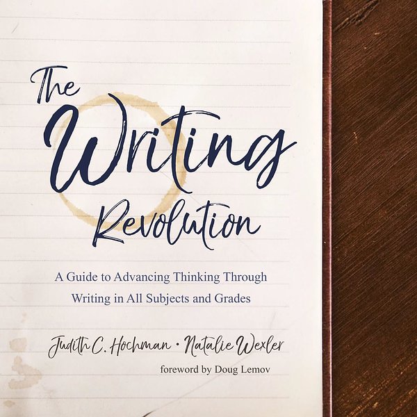 Cover Art for 9781469097305, The Writing Revolution: A Guide to Advancing Thinking Through Writing in All Subjects and Grades by Natalie Wexler