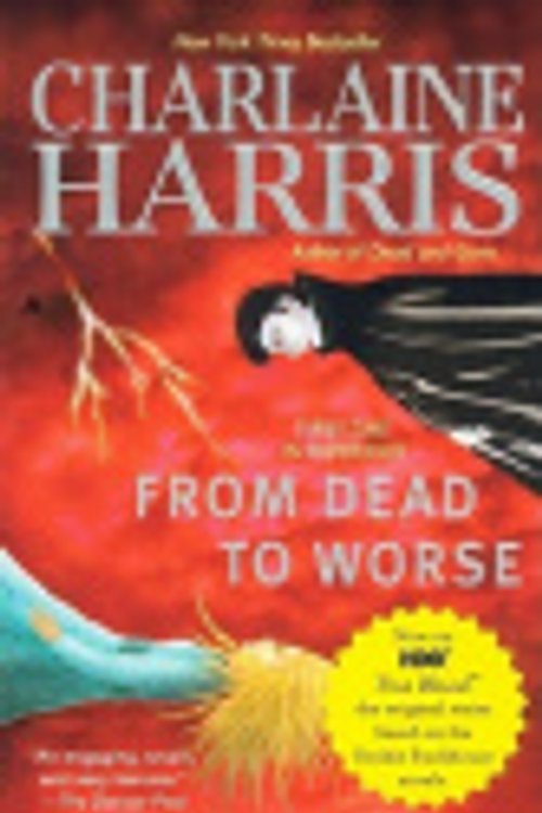 Cover Art for 9780606120654, From Dead to Worse by Charlaine Harris
