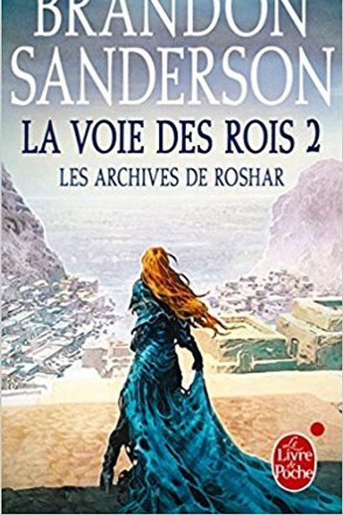Cover Art for 9782253132912, La Voie des Rois, Volume 2 (Les Archives de Roshar, Tome 1) by Brandon Sanderson