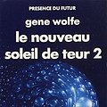 Cover Art for 9782207304891, Le Nouveau Soleil de Teur (Tome 2): Cinquième partie du Livre du Nouveau Soleil (Présence du Futur) by Gene Wolfe