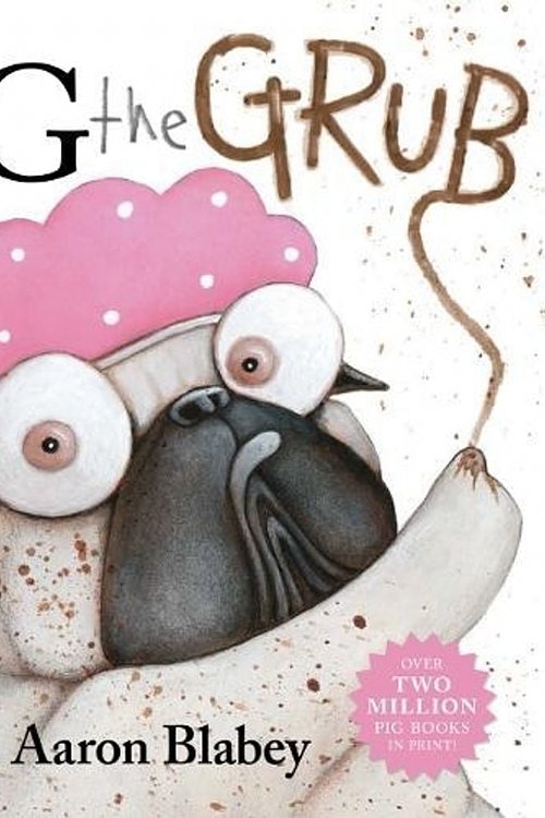 Cover Art for 9781742769691, Pig the Grub by Aaron Blabey