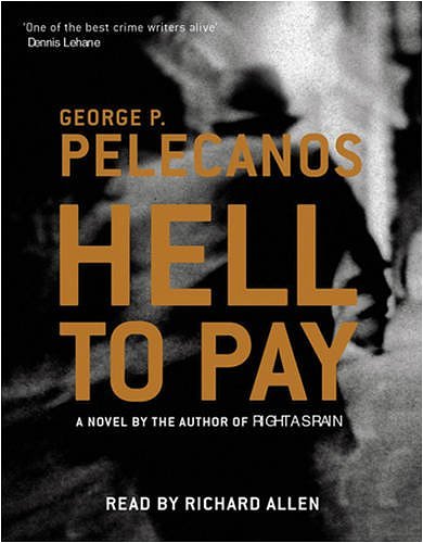 Cover Art for 9780752851174, Hell To Pay by George Pelecanos