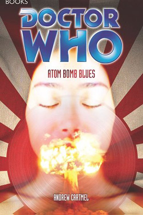 Cover Art for 9780563486350, Doctor Who - Atom Bomb Blues by Andrew Cartmel