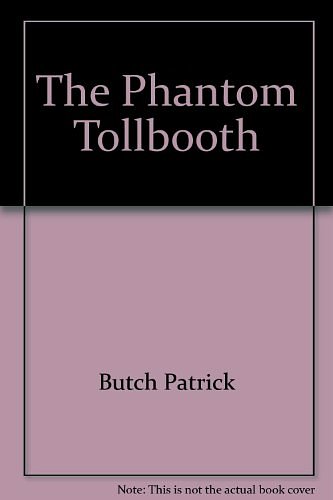 Cover Art for 9780792800101, The Phantom Tollbooth by Butch Patrick