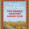 Cover Art for 9781408486405, The Double Comfort Safari Club by Alexander McCall Smith