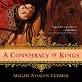 Cover Art for 9780061870958, A Conspiracy of Kings by Megan Whalen Turner