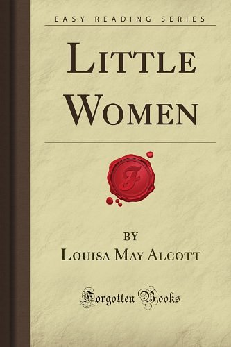 Cover Art for 9781606800423, Little Women (Forgotten Books) by Louisa May Alcott