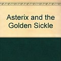 Cover Art for 9780340213841, Asterix and the Golden Sickle by Uderzo Goscinny