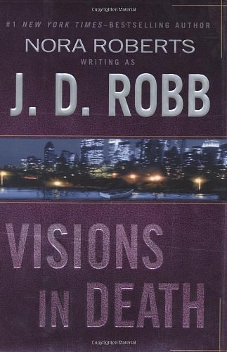 Cover Art for 9780399151712, Visions in Death by Robb, J. D.