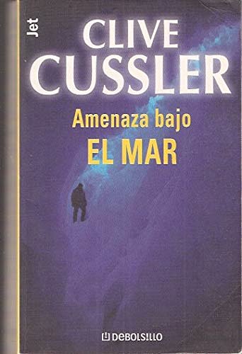 Cover Art for 9788484506713, Amenaza bajo el mar by Clive Cussler