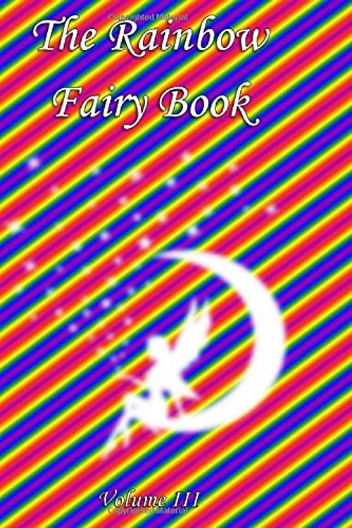 Cover Art for 9781546323877, The Rainbow Fairy Book: Volume 3 (Andrew Lang's 'Coloured' Fairy Book Compilation) by Andrew Lang