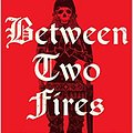 Cover Art for B086R5ZH1Z, Between Two Fires by Christopher Buehlman