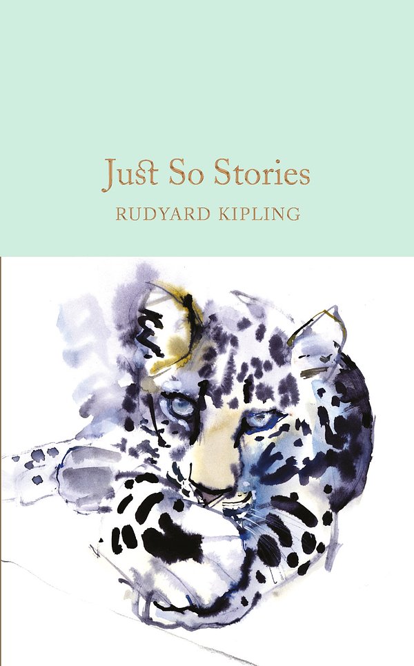 Cover Art for 9781909621800, Just So StoriesMacmillan Collector's Library by Rudyard Kipling