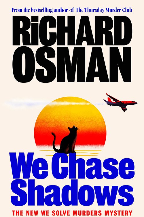 Cover Art for 9780241746035, We Chase Shadows: The new novel in the thrilling mystery series from the bestselling author of The Thursday Murder Club by Richard Osman