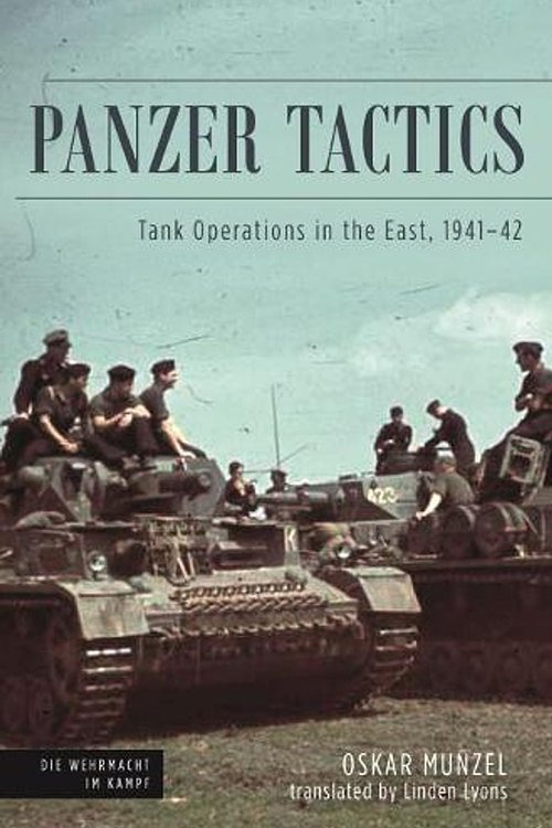Cover Art for 9781612009896, Panzer Tactics: Tank Operations in the East, 1941-42 (Die Wehrmacht im Kampf) by Oskar Munzel