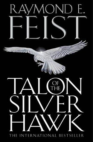 Cover Art for 9780007160822, Talon of the Silver Hawk by Raymond E. Feist