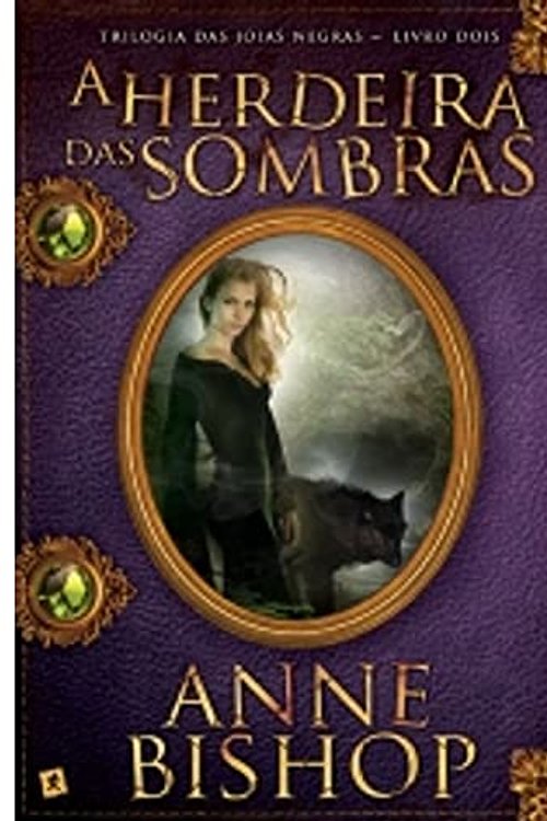 Cover Art for 9788567296180, A Herdeira das Sombras (Trilogia das Joias Negras) (Em Portugues do Brasil) by Anne Bishop