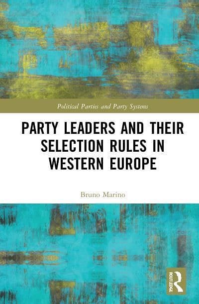 Cover Art for 9780367695439, Party Leaders and their Selection Rules in Western Europe by Bruno Marino
