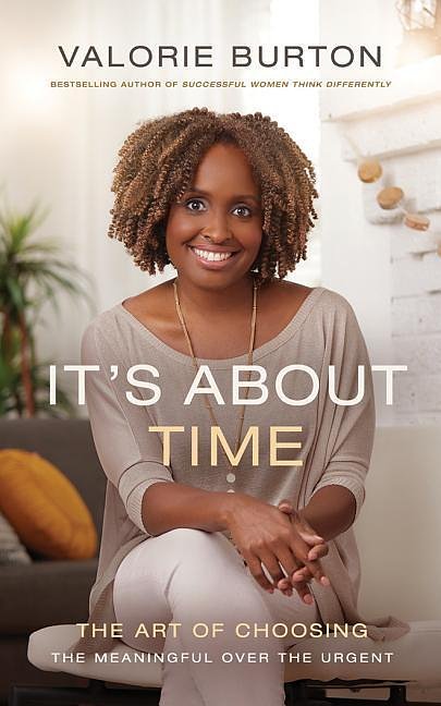 Cover Art for 9781721346875, It's About Time: Reversing the New Normal of Stress, Time Poverty, and Heightened Expectations by Valorie Burton