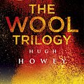 Cover Art for 9781473506213, The Wool Trilogy: Wool, Shift, Dust by Hugh Howey