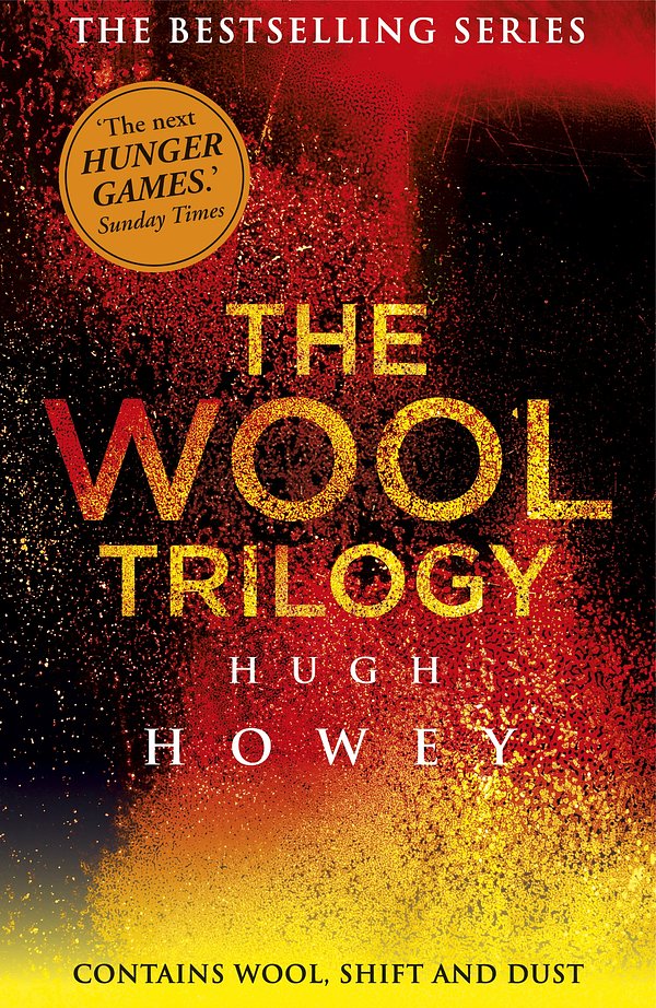 Cover Art for 9781473506213, The Wool Trilogy: Wool, Shift, Dust by Hugh Howey