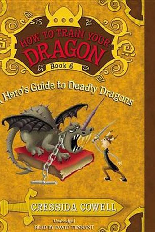 Cover Art for 9781478981046, A Hero's Guide to Deadly Dragons by Cressida Cowell
