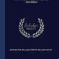 Cover Art for 9781340579982, Paradise Lost and RegainedWith the Latin and Other Poems of John Milton by Milton, John, Cowper, William, Hayley, William