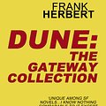 Cover Art for 9780575122796, Dune: The Gateway Collection by Frank Herbert