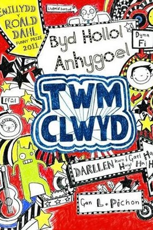Cover Art for 9781849671569, Byd Hollol Anhygoel Twm Clwyd: 1 by Liz Pichon, Gareth F. Williams