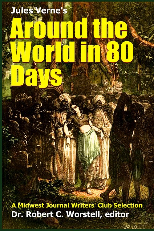 Cover Art for 9781304210395, Jules Verne's Around the World in 80 Days by Dr. Robert C. Worstell, Jules Verne, Midwest Journal Writers' Club