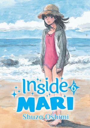 Cover Art for 9781634429115, Inside Mari, Volume 6 by Shuzo Oshimi