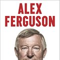 Cover Art for 9780340919392, ALEX FERGUSON My Autobiography: The life story of Manchester United's iconic manager by Alex Ferguson