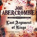 Cover Art for 9780575084162, Last Argument Of Kings: Book Three by Joe Abercrombie