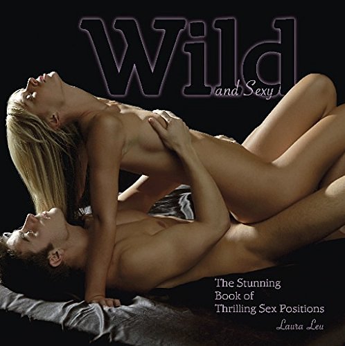 Cover Art for 9781569758120, Wild and Sexy by Laura Leu