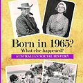 Cover Art for 9780648651178, Born in 1965?: What else happened? by Ron Williams