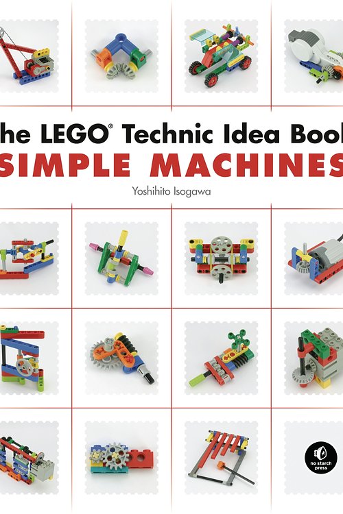 Cover Art for 9781593272777, The Lego Technic Idea Book: Simple Machines by Yoshihito Isogawa