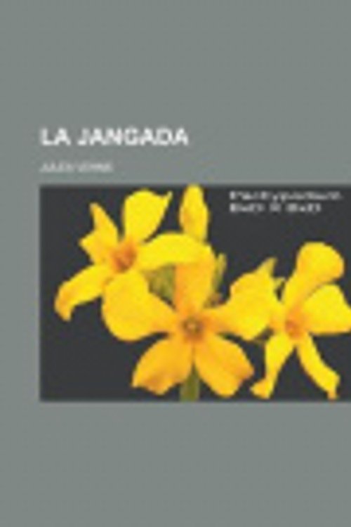 Cover Art for 9781153635615, La Jangada by Jules Gabril Verne