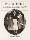 Cover Art for 9780460045346, Fields Elysian: A Portrait of Hunting Society (The Derrydale Press Foxhunters' Library) by Simon Blow