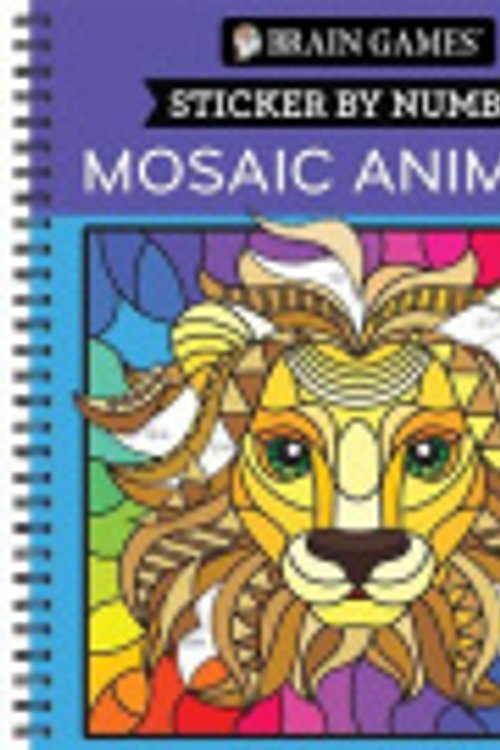Cover Art for 9781639382415, Brain Games - Sticker by Number : Mosaic Animals (28 Images to Sticker), by Publications International Ltd by Publications International Ltd