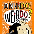 Cover Art for 9781743627051, WeirDo 3: Extra Weird by Anh Do