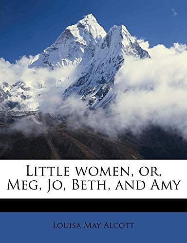 Cover Art for 9781177733687, Little Women, Or, Meg, Jo, Beth, and Amy by Louisa May Alcott