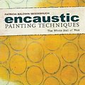 Cover Art for 9781440331947, Encaustic Painting Techniques by Patricia Baldwin Seggebruch